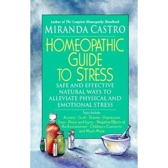 The Homeopathic Guide to Stress, (Paperback)
