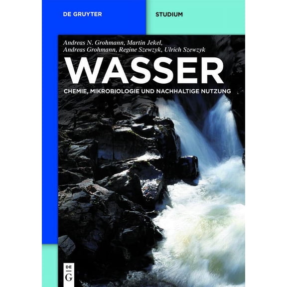 de Gruyter Studium Wasser: Chemie, Mikrobiologie Und Nachhaltige Nutzung, (Paperback)