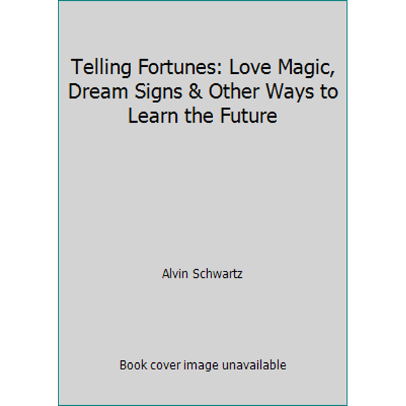 Pre-Owned Telling Fortunes: Love Magic, Dream Signs & Other Ways to Learn the Future (Hardcover) 0397321325 9780397321322