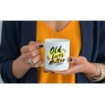 thumbnail image 4 of Old Lives Matter - 11oz and 15oz Funny Coffee Mugs - The Best Funny Gift for Friends and Colleagues - Coffee Mugs and Cups with Sayings by, 4 of 6