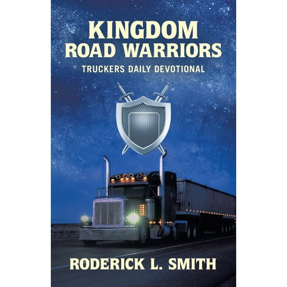 Kingdom Road Warriors: Truckers Daily Devotional, (Paperback)