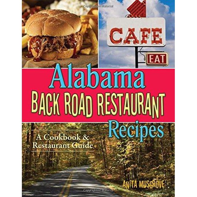Recettes de Restaurant Alabama Back Road: un Livre de Recettes & Guide de Restaurant