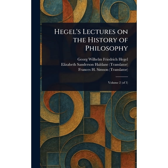 Hegel's Lectures on the History of Philosophy, (Hardcover)