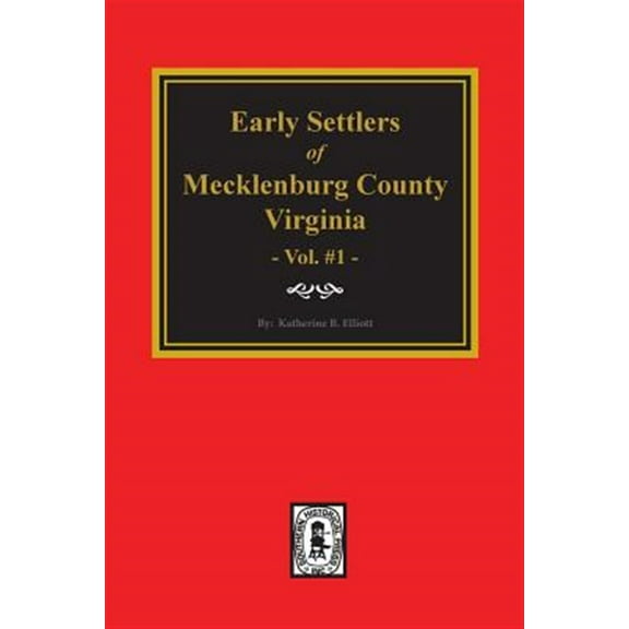 Early Settlers of Mecklenburg County, Virginia. (Volume #1) (Paperback)
