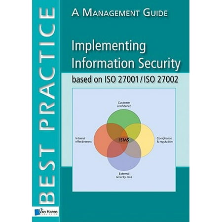 Implementing Information Security Based on ISO 27001/ISO 27002 : A Management (Role Based Security Best Practices)