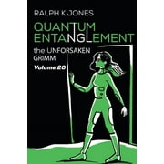 The Unforsaken Grimm: Quantum Entanglement Vol 20 (Paperback)