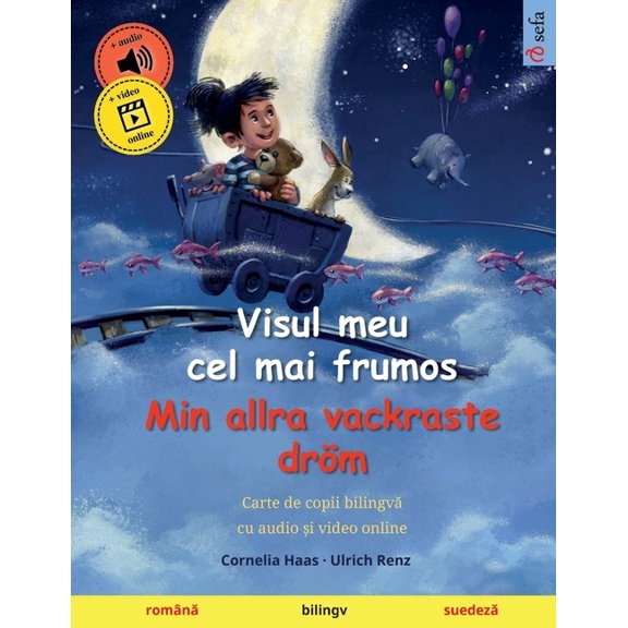 Sefa Picture Books in Two Languages Visul meu cel mai frumos - Min allra vackraste drÃ¶m (romÃ¢nă - suedeză), (Paperback)