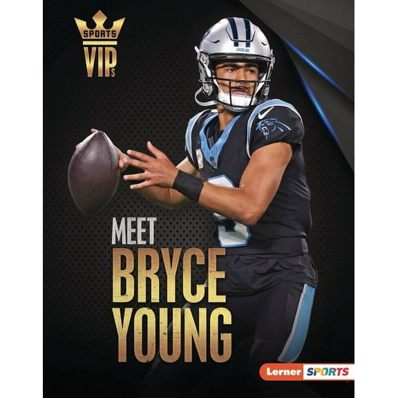 Sports Vips (Lerner (Tm) Sports) Meet Bryce Young: Carolina Panthers Superstar, (Hardcover)