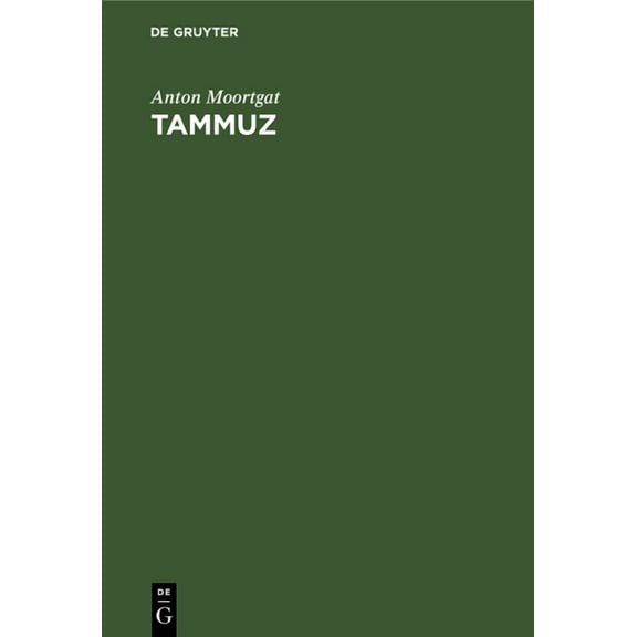Tammuz: Der Unsterblichkeitsglaube in Der Altorientalischen Bildkunst, (Hardcover)