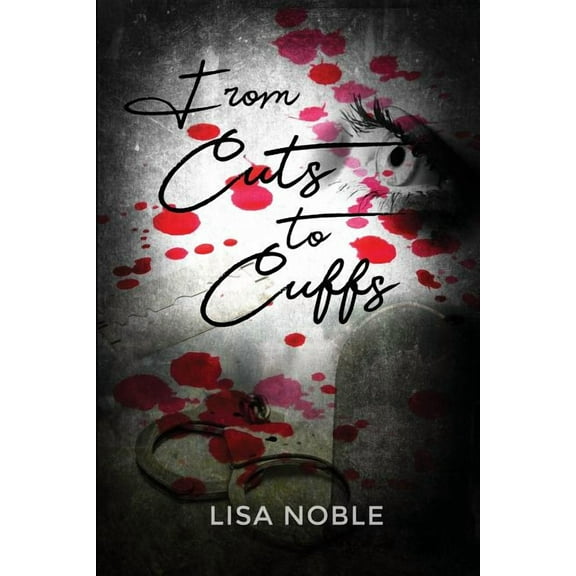 From Cuts to Cuffs (Paperback)