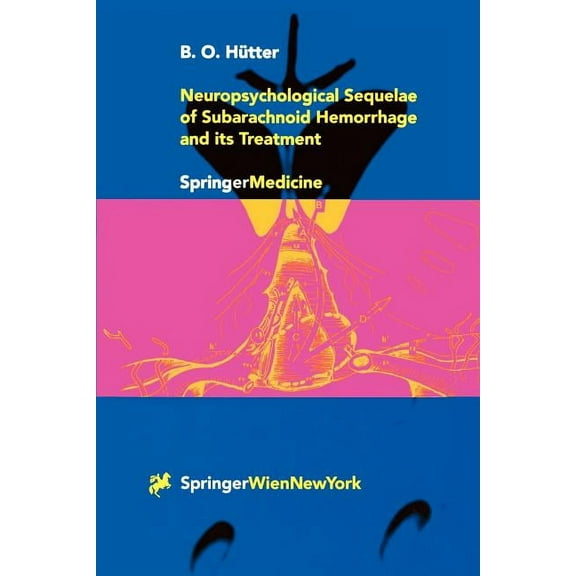 Neuropsychological Sequelae of Subarachnoid Hemorrhage and Its Treatment, (Paperback)