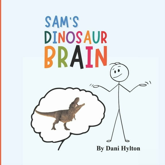 Tiger Schmiger Sam's Dinosaur Brain, (Paperback)