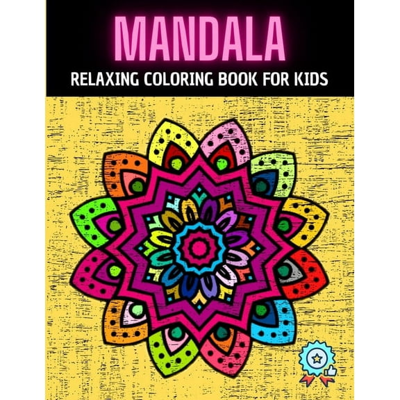 Mandala Relaxing Coloring Book for Kids: A Coloring Book (Anti-stress Coloring for Kids) for selfcare, mindfulness activ, (Paperback)