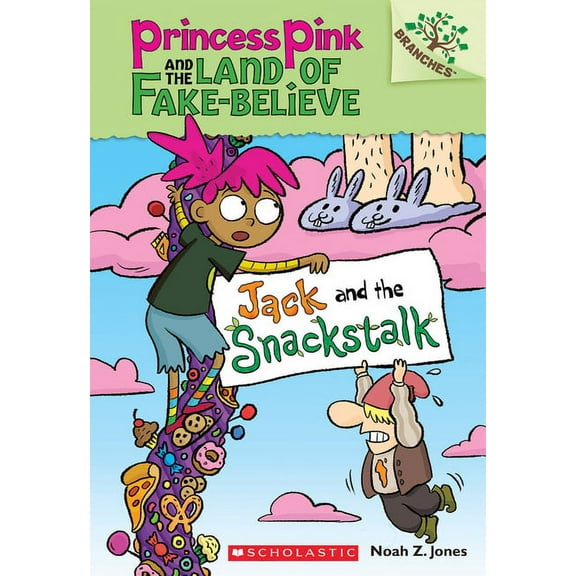 Princess Pink and the Land of Fake-Belie Jack and the Snackstalk: A Branches Book (Princess Pink and the Land of Fake-Believe #4): Volume 4, (Paperback)
