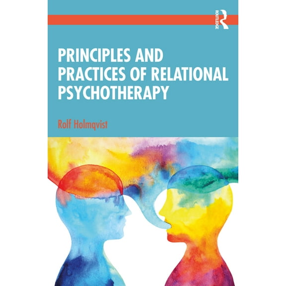 Principles and Practices of Relational Psychotherapy, (Paperback)