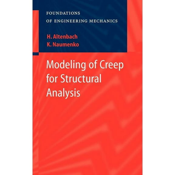 Foundations of Engineering Mechanics Modeling of Creep for Structural Analysis, (Hardcover)