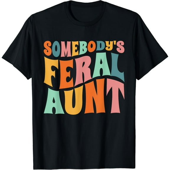 Sam Soft Somebody S Feral Aunt Auntie Baby Announcement T-Shirt