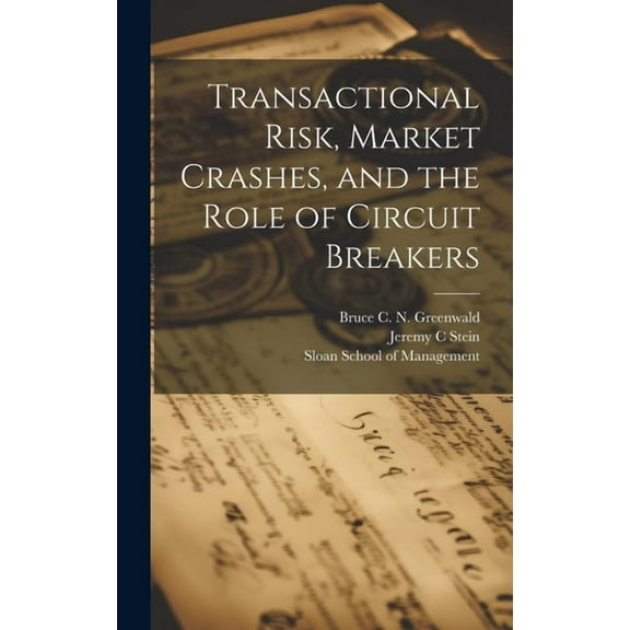 Transactional Risk, Market Crashes, and the Role of Circuit Breakers (Hardcover)
