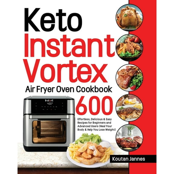 Keto Instant Vortex Air Fryer Oven Cookbook, (Paperback)