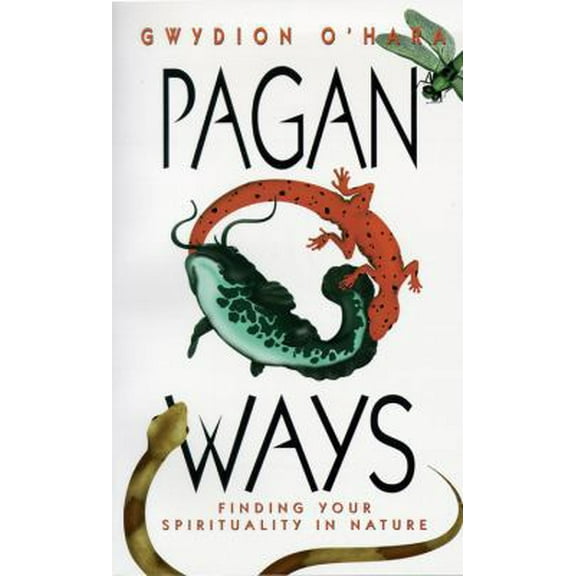 Pre-Owned Pagan Ways: Finding Your Spirituality in Nature (Paperback) 1567183417 9781567183412