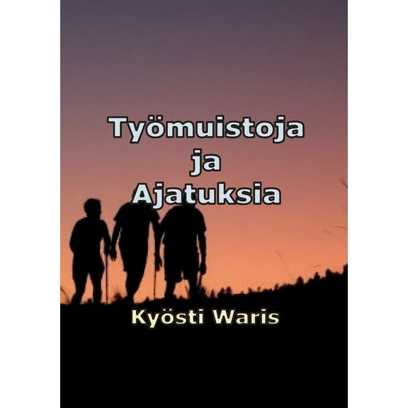 Työmuistoja ja ajatuksia: Yhteiskunnallista pohdintaa, (Paperback)