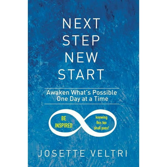 Next Step New Start: Awaken What's Possible One Day at a Time (Paperback)