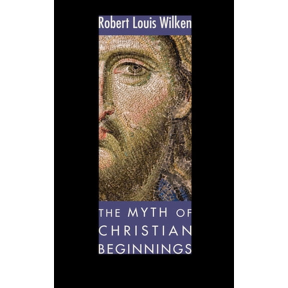 The Myth of Christian Beginnings (Paperback)