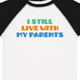 thumbnail image 4 of Inktastic I Still Live with My Parents Boys or Girls Toddler T-Shirt, 4 of 5
