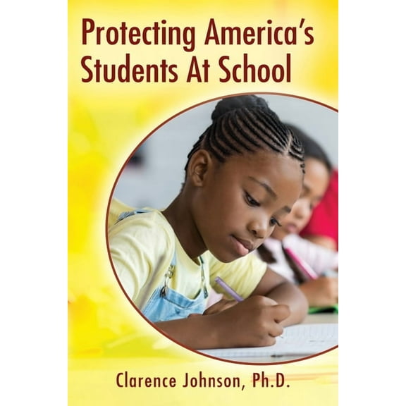 Protecting America's Students At School, (Paperback)