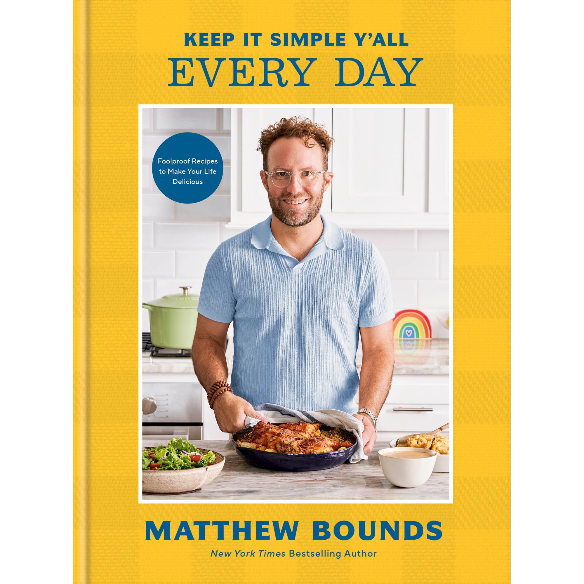 Keep It Simple y'all: Every Day: Foolproof Recipes to Make Your Life Delicious: a Cookbook (Hardcover)