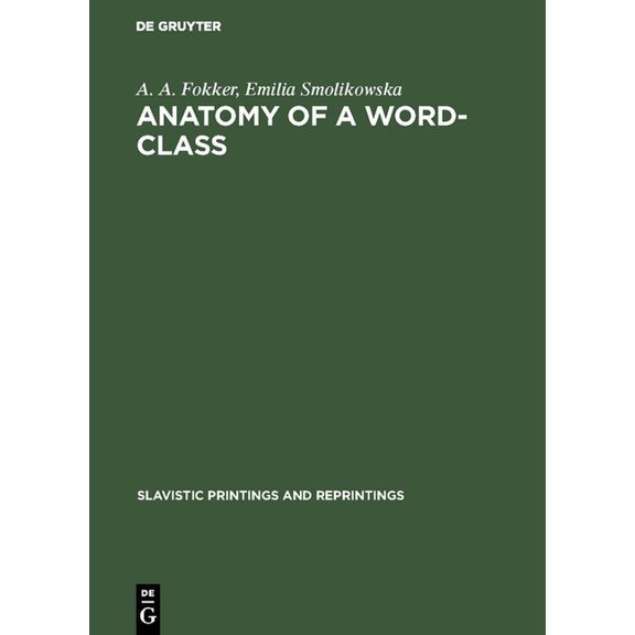 Slavistic Printings and Reprintings Anatomy of a Word-Class: A Chapter of Polish Grammar, Book 254, (Hardcover)