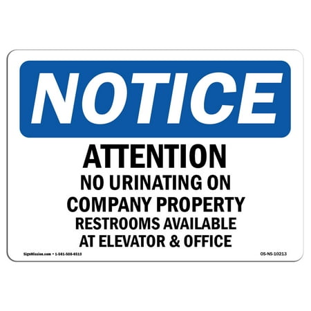 OSHA Notice Sign - Attention No Urinating On Company Property | Choose from: Aluminum, Rigid Plastic or Vinyl Label Decal | Protect Your Business, Work Site, Warehouse & Shop Area |  Made in the
