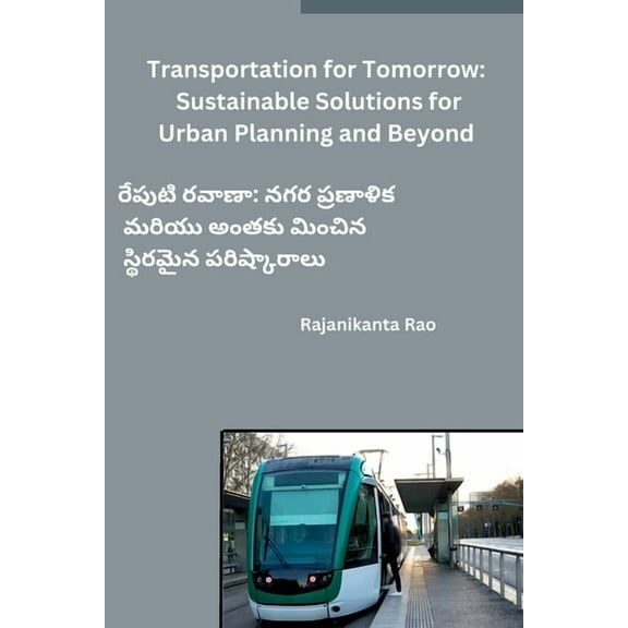 Transportation for Tomorrow: Sustainable Solutions for Urban Planning and Beyond, (Paperback)