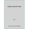 Smelly Jokes for Kids [Paperback - Used]