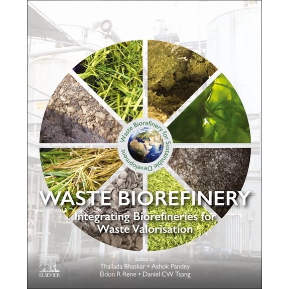 Waste Biorefinery: Integrating Biorefineries for Waste Valorisation, (Paperback)