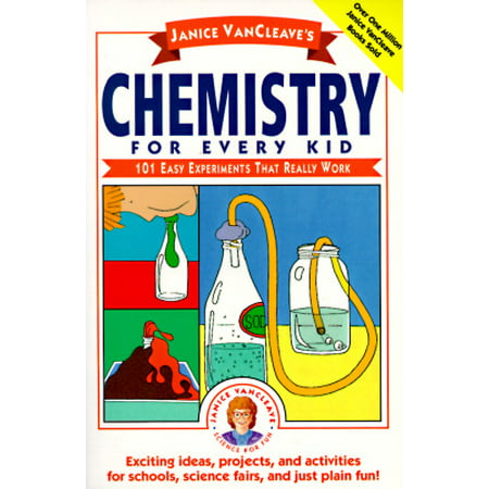 Janice Vancleave's Chemistry for Every Kid : 101 Easy Experiments That Really (Best Pheromones That Really Work)
