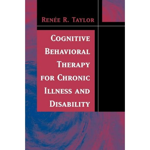 Cognitive Behavioral Therapy for Chronic Illness and Disability - Renee Taylor