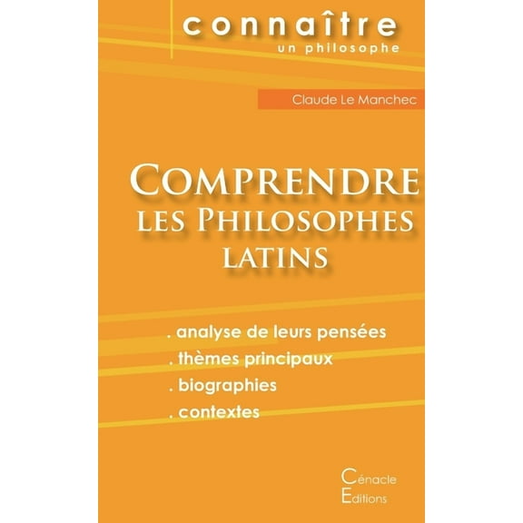 Comprendre les philosophes latins (Cicéron, Épicure, Marc Aurèle, Plotin, Sénèque) (Paperback)