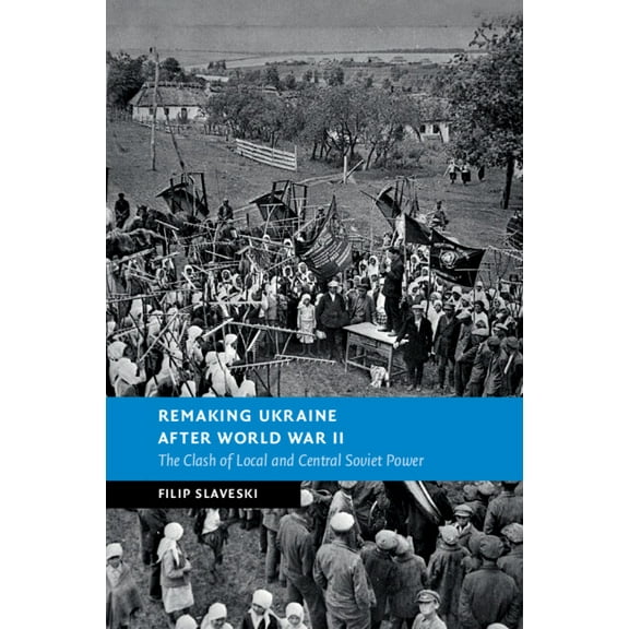 New Studies in European History Remaking Ukraine after World War II, (Paperback)