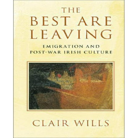 The Best Are Leaving : Emigration and Post-War Irish (Best Wishes To Employee Leaving)