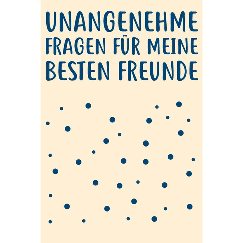 Unangenehme Fragen für meine besten Freunde Freundebuch Erwachsene