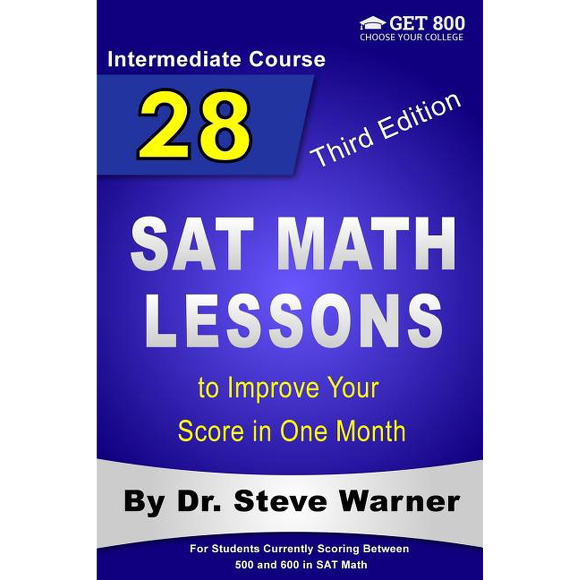 28 SAT Math Lessons 28 SAT Math Lessons to Improve Your Score in One Month - Intermediate Course: For Students Currently Scoring Between 500, (Paperback)