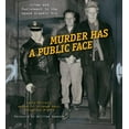thumbnail image 1 of Pre-Owned Murder Has a Public Face : Crime and Punishment in the Speed Graphic Era (Hardcover) 9780873516273, 1 of 1