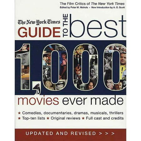 The New York Times Guide to the Best 1,000 Movies Ever Made : An Indispensable Collection of Original Reviews of Box-Office Hits and Misses