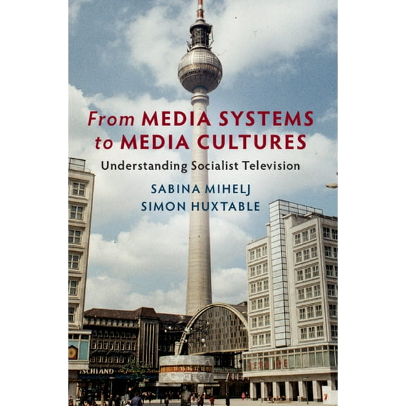 Communication, Society and Politics From Media Systems to Media Cultures, (Paperback)