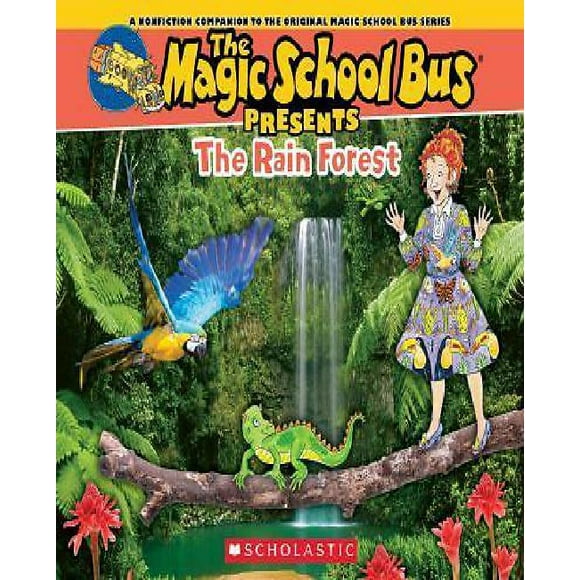 Magic School Bus Presents: The Rainforest: A Nonfiction Companion to the Original Magic School Bus Series