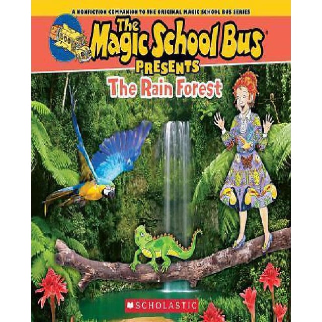 Magic School Bus Presents: The Rainforest: A Nonfiction Companion to the Original Magic School Bus Series
