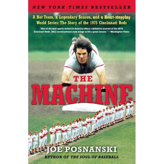 The Machine: A Hot Team, a Legendary Season, and a Heart-Stopping World Series: The Story of the 1975 Cincinnati Reds, (Paperback)