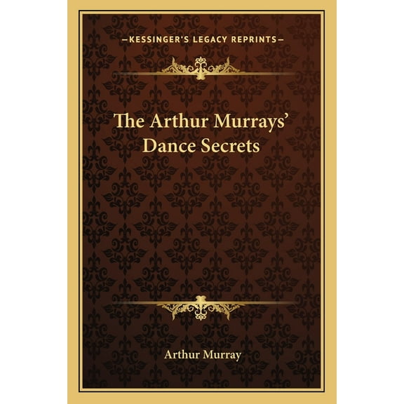 The Arthur Murrays' Dance Secrets (Paperback)