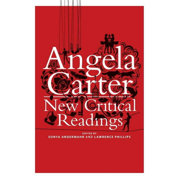 Angela Carter: New Critical Readings, (Hardcover)